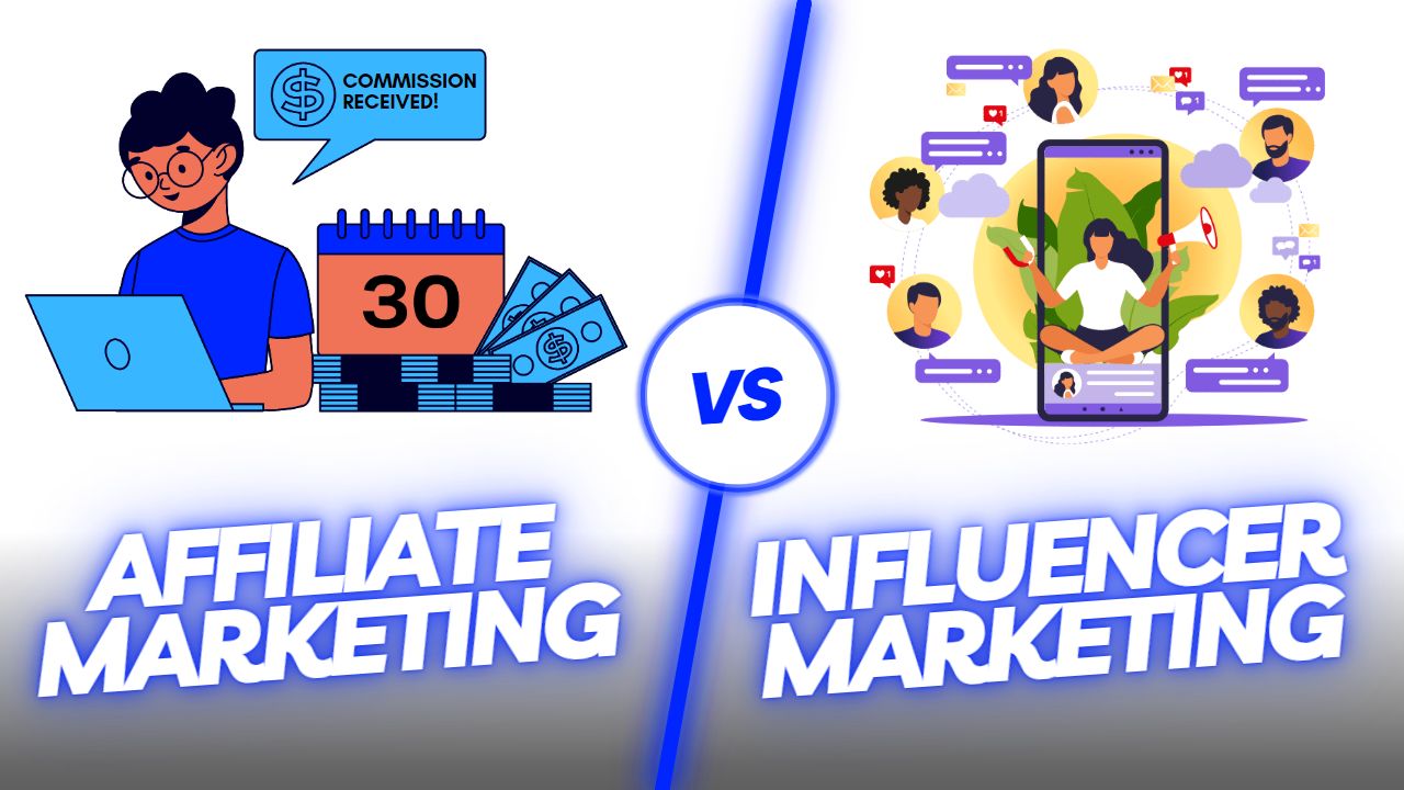 Affiliate Marketing vs Influencer Marketing