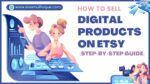 how to sell digital products on etsy