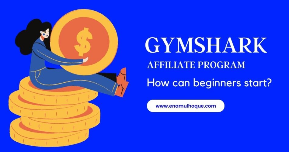 Gymshark Affiliate Program