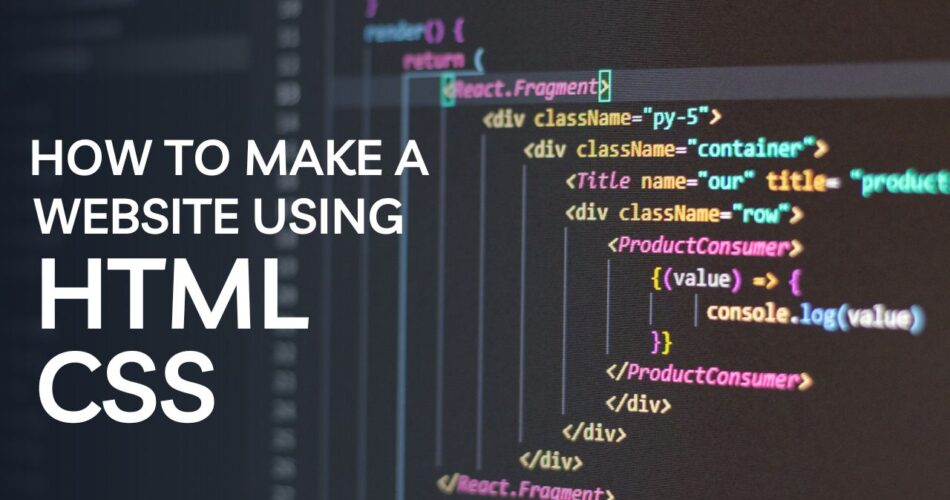 How to Make A Website Using HTML And CSS