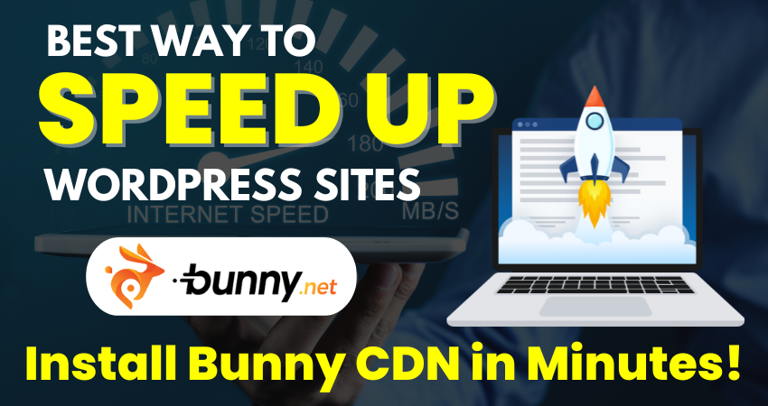 Speed Up Wordpress Sites - Install Bunny CDN in Minutes!